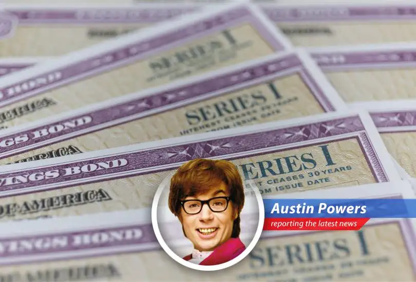 Austin Powers reports on the groovy new Series I bond rates, breaking down the inflation-tied interest and what it means for your mojo, baby!