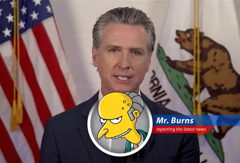 California Governor Gavin Newsom seeks nearly $800 million in damages from Fox News, alleging defamation over claims about a phone call with former President Donald Trump. Smithers, prepare my checkbook... just kidding!