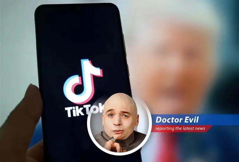 Donald Trump says 'very wealthy people' are ready to buy TikTok, but Dr. Evil has other plans to get his tiny hands on the app.