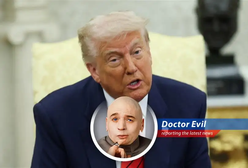 Donald Trump suggests the U.S. doesn't need to sign trade deals, contradicting previous statements from his administration. Dr. Evil weighs in, naturally.