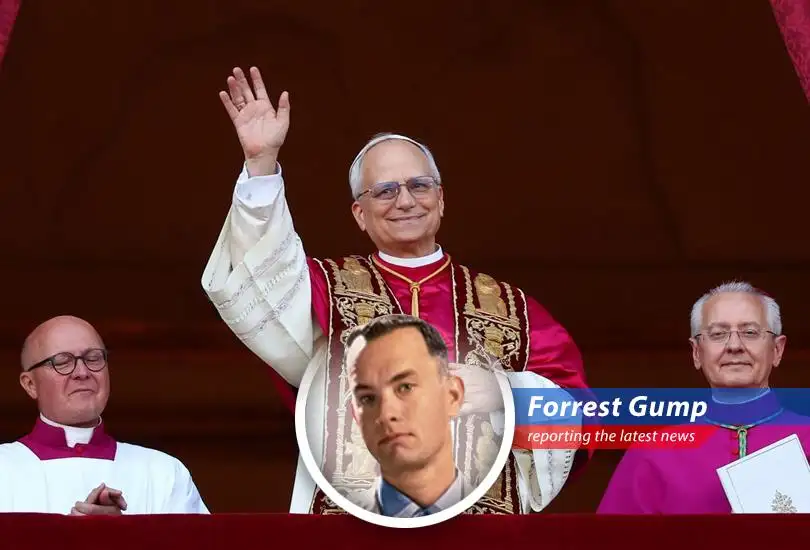 Forrest Gump reports on Cardinal Prevost's surprising election as Pope Leo XIV, a first for an American, and ponders what this means for shrimp, ping pong, and the whole wide world.