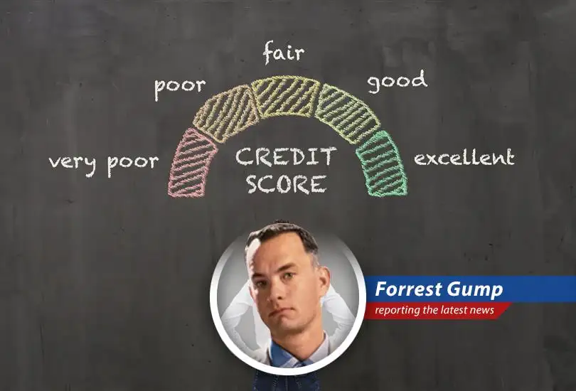 Mama always said credit scores were like a box of chocolates, you never know what you're gonna get. But now, figuring out your credit score is easier than escaping a flock of angry birds!