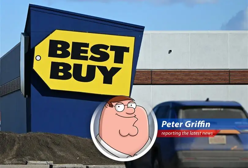Peter Griffin reports on how tariffs are making Best Buy sing the blues, forcing them to lower their expectations faster than Lois lowers her standards when I bring home a new pet.