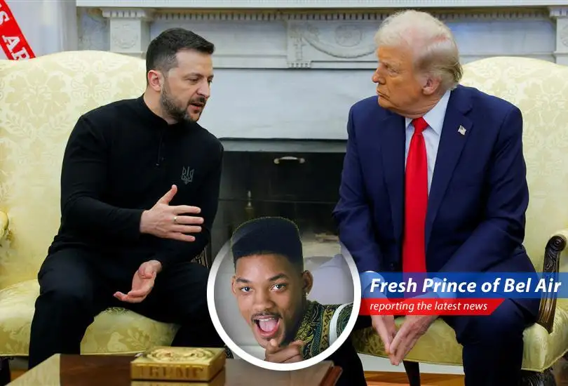 Will Smith, err, I mean, the Fresh Prince, reports on the surprisingly civilized meeting between Trump and Zelenskyy amidst peace talks and fashion faux pas.