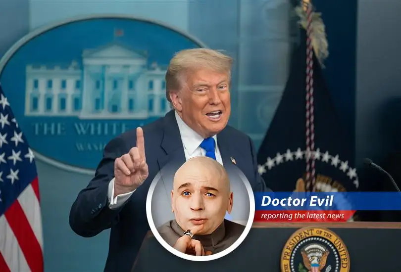 With the U.S. and EU teetering on the edge of a trade war, Doctor Evil weighs in on the potential for global economic domination. It's all about the Benjamins, baby!